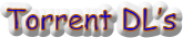 Torrent DLs