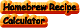 Homebrew Recipe  Calculator