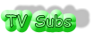 TV Subs